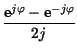 $\displaystyle {\frac{\hbox {e}^{j\varphi }-\hbox {e}^{-j\varphi }}{2j}}$