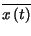 $ \overline{x\left( t\right) }$