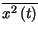 $ \overline{x^{2}\left( t\right) }$