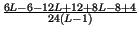 $ {\frac{6L-6-12L+12+8L-8+4}{24\left( L-1\right) }}$