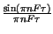 $ {\frac{\sin \left( \pi nF\tau \right) }{\pi nF\tau }}$