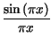 $\displaystyle {\frac{\sin \left( \pi x\right) }{\pi x}}$