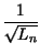 $\displaystyle {\frac{1}{\sqrt{L_{n}}}}$