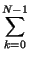 $\displaystyle \sum_{k=0}^{N-1}$