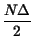 $\displaystyle {\frac{N\Delta }{2}}$