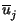 $ \overline{u}_{j}^{}$