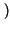 $\displaystyle \left.\vphantom{ \overline{x},\, \overline{u}_{i}}\right)$