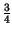 $\displaystyle {\textstyle\frac{3}{4}}$