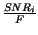 $ {\frac{SNR_{i}}{F}}$