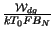$ {\frac{\mathcal{W}_{dg}}{kT_{0}FB_{N}}}$