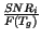 $ {\frac{SNR_{i}}{F\left( T_{g}\right) }}$
