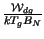 $ {\frac{\mathcal{W}_{dg}}{kT_{g}B_{N}}}$