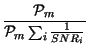 $\displaystyle {\frac{\mathcal{P}_{m}}{\mathcal{P}_{m}\sum _{i}\frac{1}{SNR_{i}}}}$