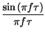 $\displaystyle {\frac{\sin \left( \pi f\tau \right) }{\pi f\tau }}$