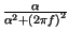 $ {\frac{\alpha }{\alpha ^{2}+\left( 2\pi f\right) ^{2}}}$