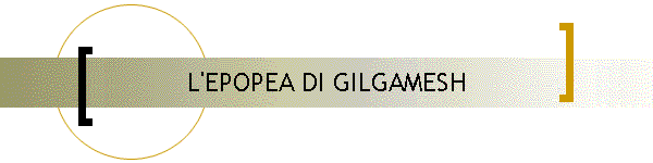 L'EPOPEA DI GILGAMESH