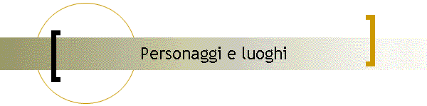 Personaggi e luoghi