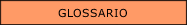 GLOSSARIO