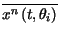 $\displaystyle \overline{x^{n}\left( t,\theta _{i}\right) }$