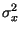 $ \sigma_{x}^{2}$