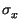 $ \sigma_{x}^{}$
