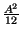 $ {\frac{A^{2}}{12}}$