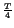 $\scriptstyle {\frac{T}{4}}$