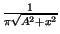 $ {\frac{1}{\pi \sqrt{A^{2}+x^{2}}}}$