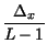 $\displaystyle {\frac{\Delta _{x}}{L-1}}$