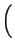 $\displaystyle \left(\vphantom{ \frac{L-1}{\Delta _{x}}}\right.$