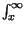 $ \int_{x}^{\infty }$