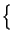 $ \left\{\vphantom{ \sqrt{\frac{E_{b}}{N_{0}}}}\right.$