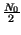 $ {\frac{N_{0}}{2}}$