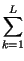 $\displaystyle \sum_{k=1}^{L}$