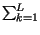 $ \sum_{k=1}^{L}$