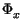 $\displaystyle \Phi_{x}^{}$