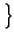 $\displaystyle \left.\vphantom{ \underline{x}\left( t\right) e^{j\omega _{0}t}}\right\}$