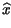 $\displaystyle \widehat{x}$