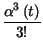 $\displaystyle {\frac{\alpha ^{3}\left( t\right) }{3!}}$