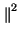 $\displaystyle \left.\vphantom{ x\left( t\right) }\right\Vert^{2}_{}$