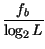 $\displaystyle {\frac{f_{b}}{\log _{2}L}}$