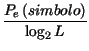 $\displaystyle {\frac{P_{e}\left( simbolo\right) }{\log _{2}L}}$