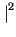$ \left.\vphantom{ X^{*}_{-n}}\right\vert^{2}_{}$
