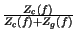 $ {\frac{Z_{c}\left( f\right) }{Z_{c}\left( f\right) +Z_{g}\left( f\right) }}$