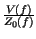 $ {\frac{V\left( f\right) }{Z_{0}\left( f\right) }}$