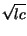 $ \sqrt{lc}$
