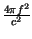 $ {\frac{4\pi f^{2}}{c^{2}}}$