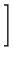 $\displaystyle \left.\vphantom{ F_{1}-1+\frac{F_{2}-1}{G_{d_{1}}}+\frac{F_{3}-1}{G_{d_{1}}G_{d_{2}}}+\cdots +\frac{F_{N}-1}{\Pi _{n=1}^{N-1}G_{d_{n}}}}\right]$