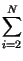 $\displaystyle \sum_{i=2}^{N}$