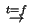 $ \;\stackrel{t=f}{\rightarrow }\;$